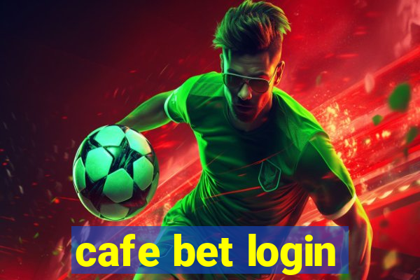 cafe bet login